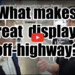 VIDEO: What makes a great off-highway-vehicle cabin display?