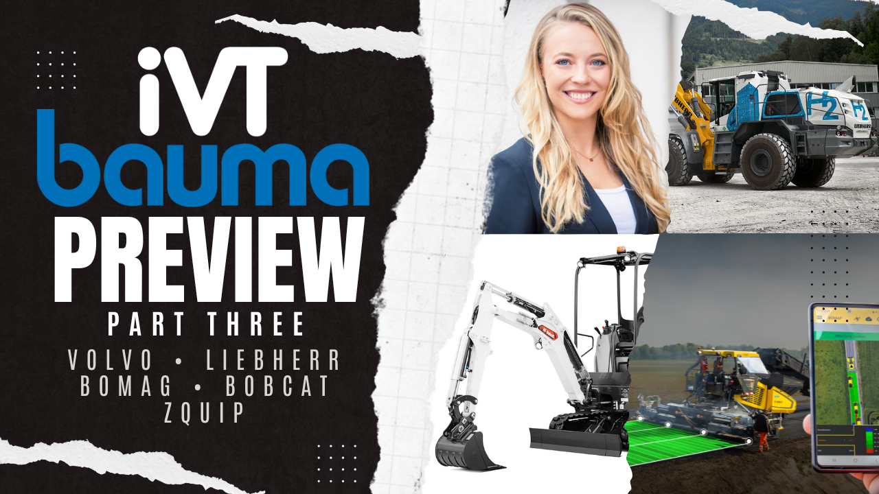 VIDEO: BAUMA PREVIEW PART 3 – Volvo, Liebherr, Bomag, Bobcat and ZQuip